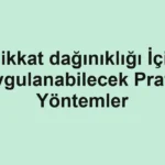 dikkat-daginikligi-icin-uygulanabilecek-pratik-yontemler.webp
